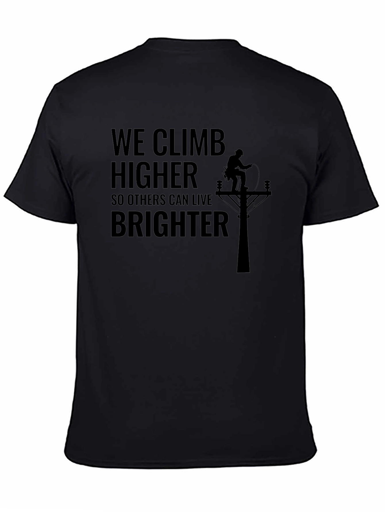 Lineman T-Shirt - We Climb Higher