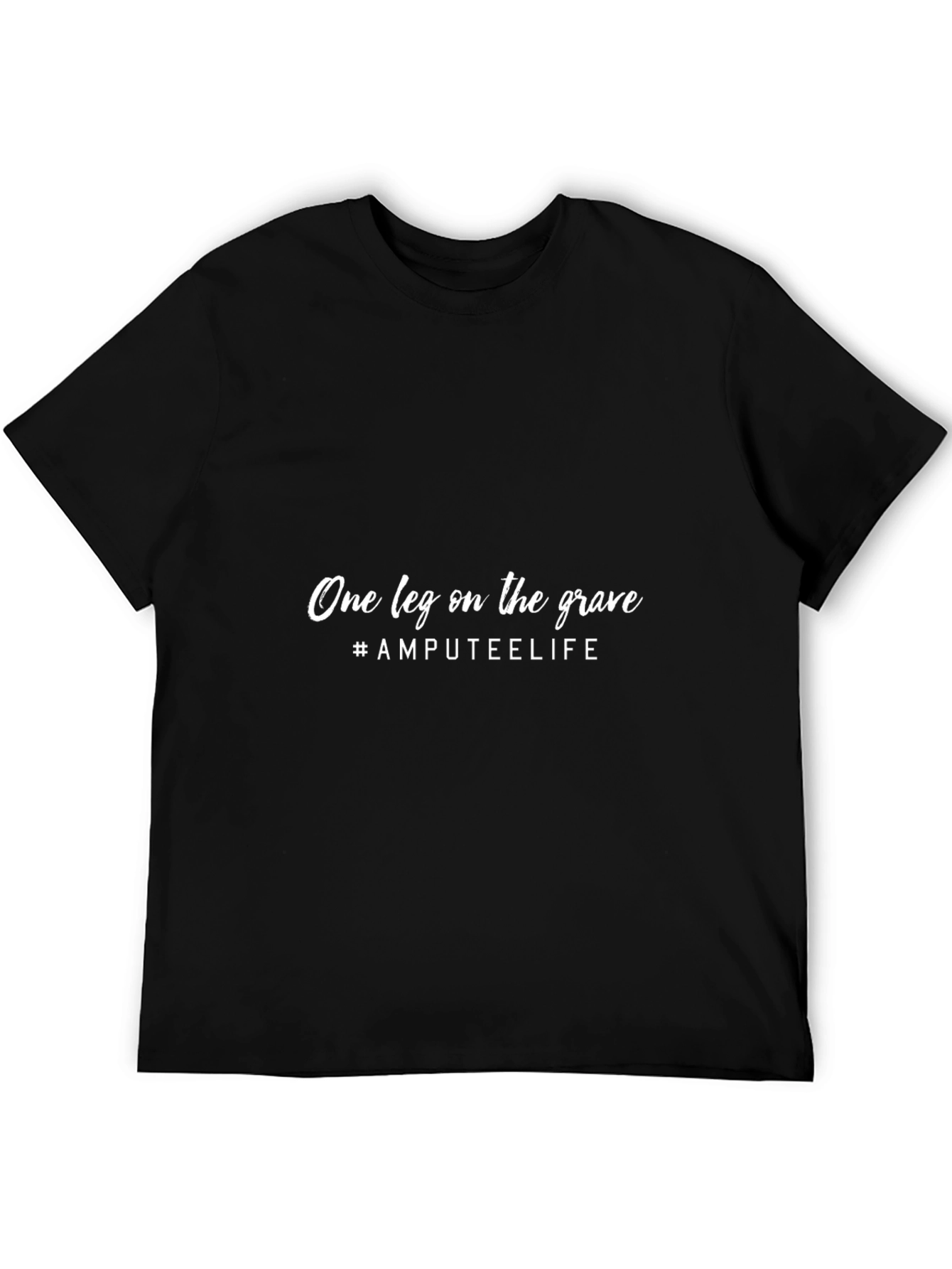 One Leg On The Grave Amputee Life T-Shirt