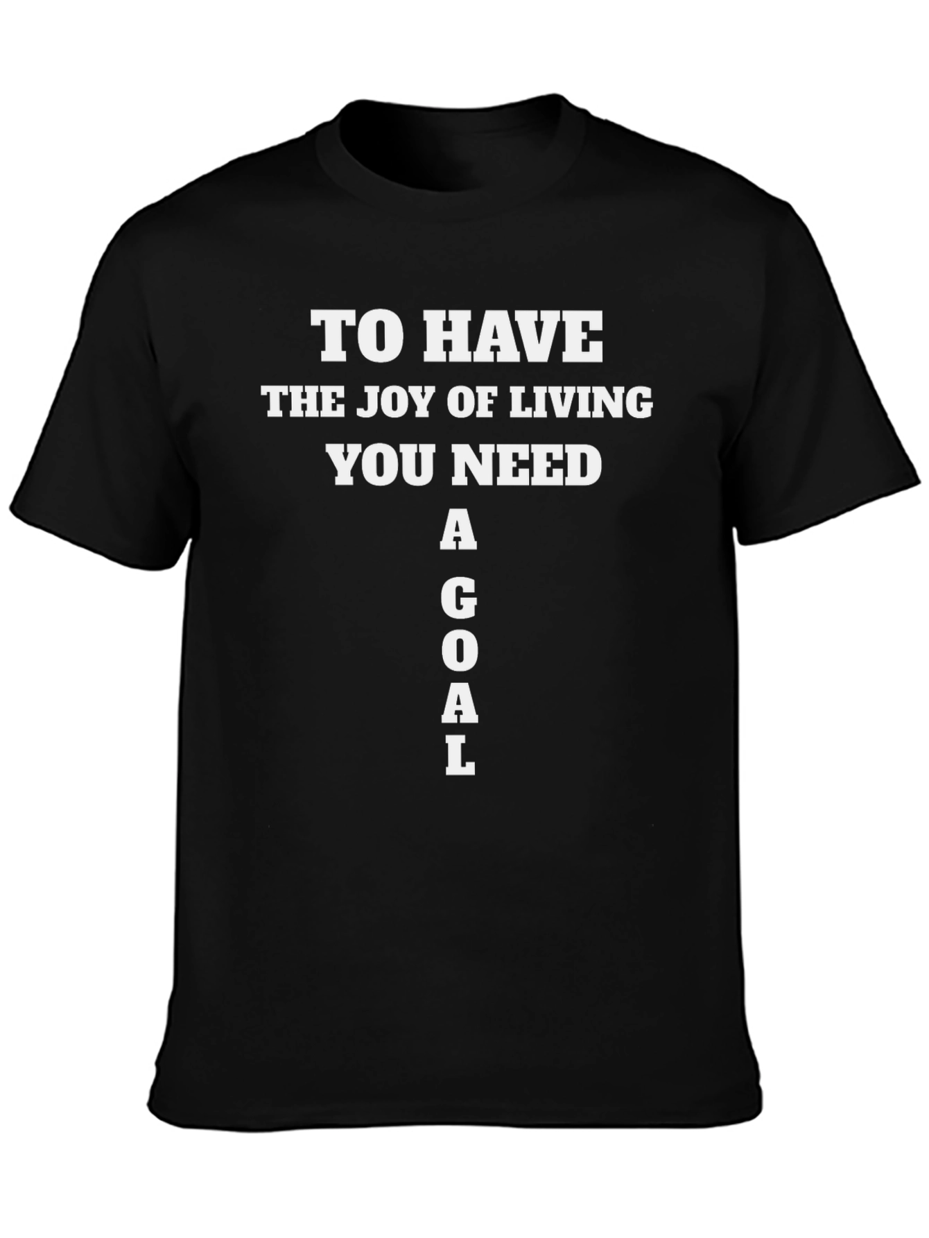 Inspirational Goal T-Shirt - Joy of Living