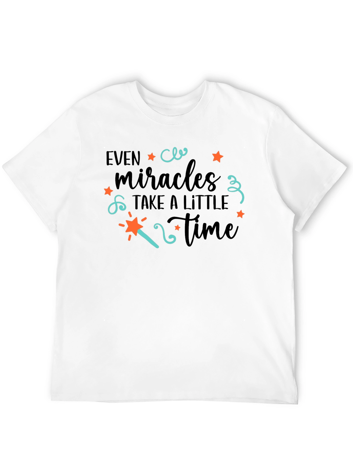 Even Miracles Take Time Graphic Tee