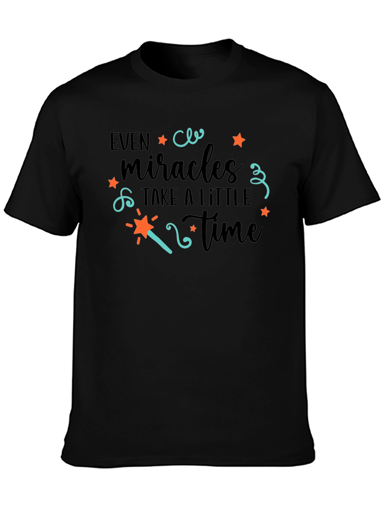 Even Miracles Take Time Graphic Tee