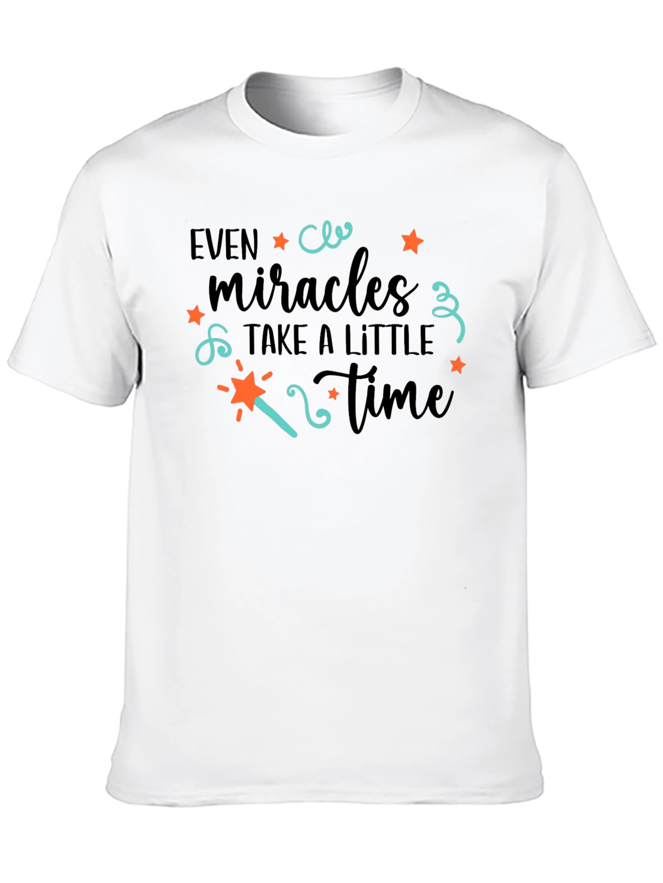 Even Miracles Take Time Graphic Tee