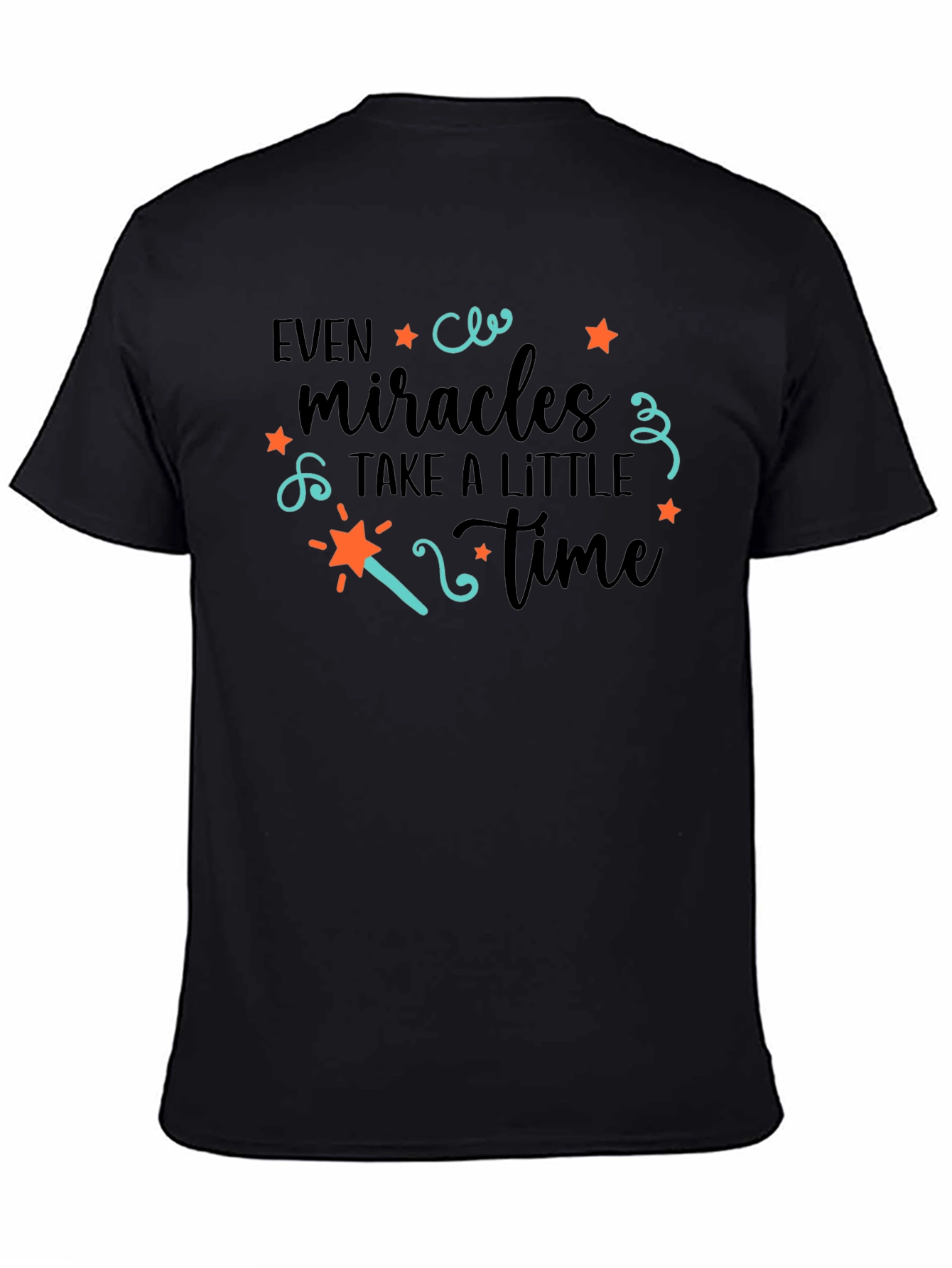 Even Miracles Take Time Graphic Tee