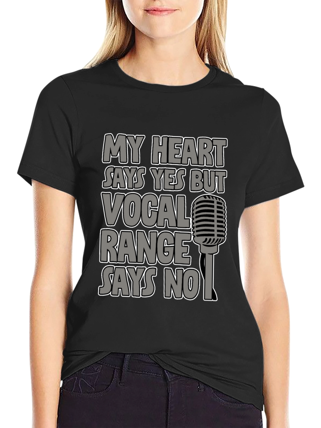 My Heart Says Yes T-Shirt Vocal Range Says No