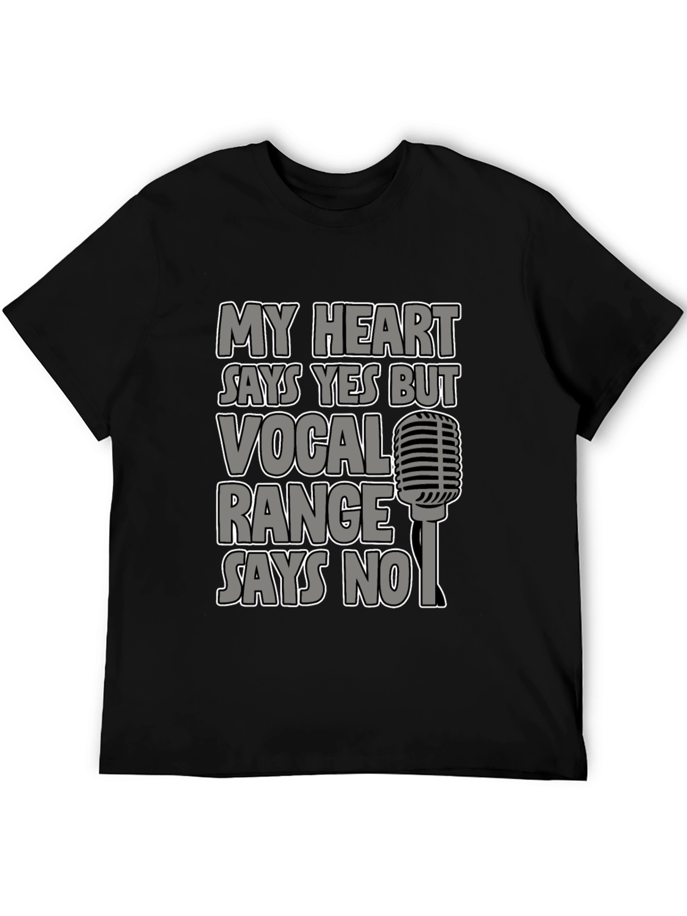 My Heart Says Yes T-Shirt Vocal Range Says No