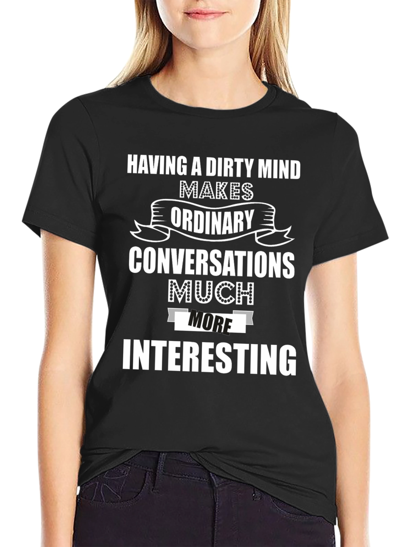 Funny Dirty Mind T-Shirt - Interesting Conversations