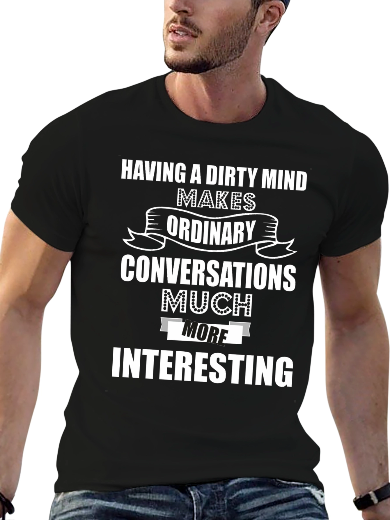 Funny Dirty Mind T-Shirt - Interesting Conversations