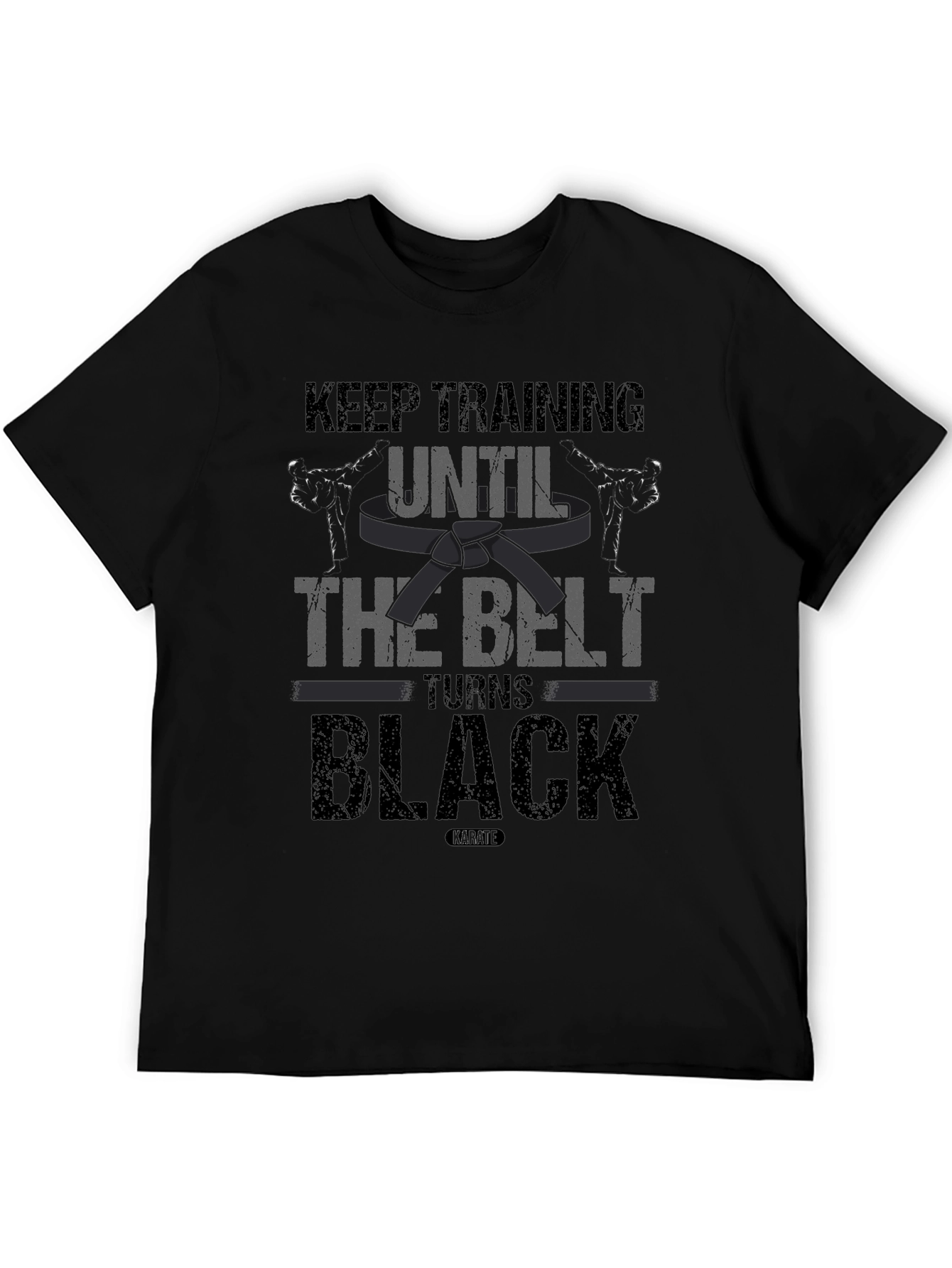 Keep Training Until The Belt Turns Black T-Shirt