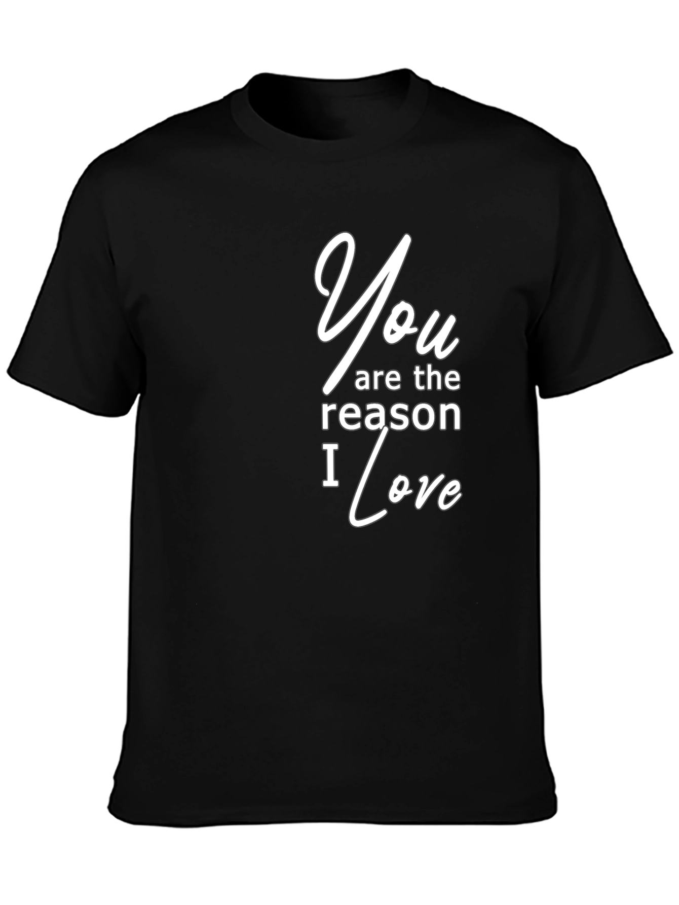 You are the Reason I Love Black T-Shirt