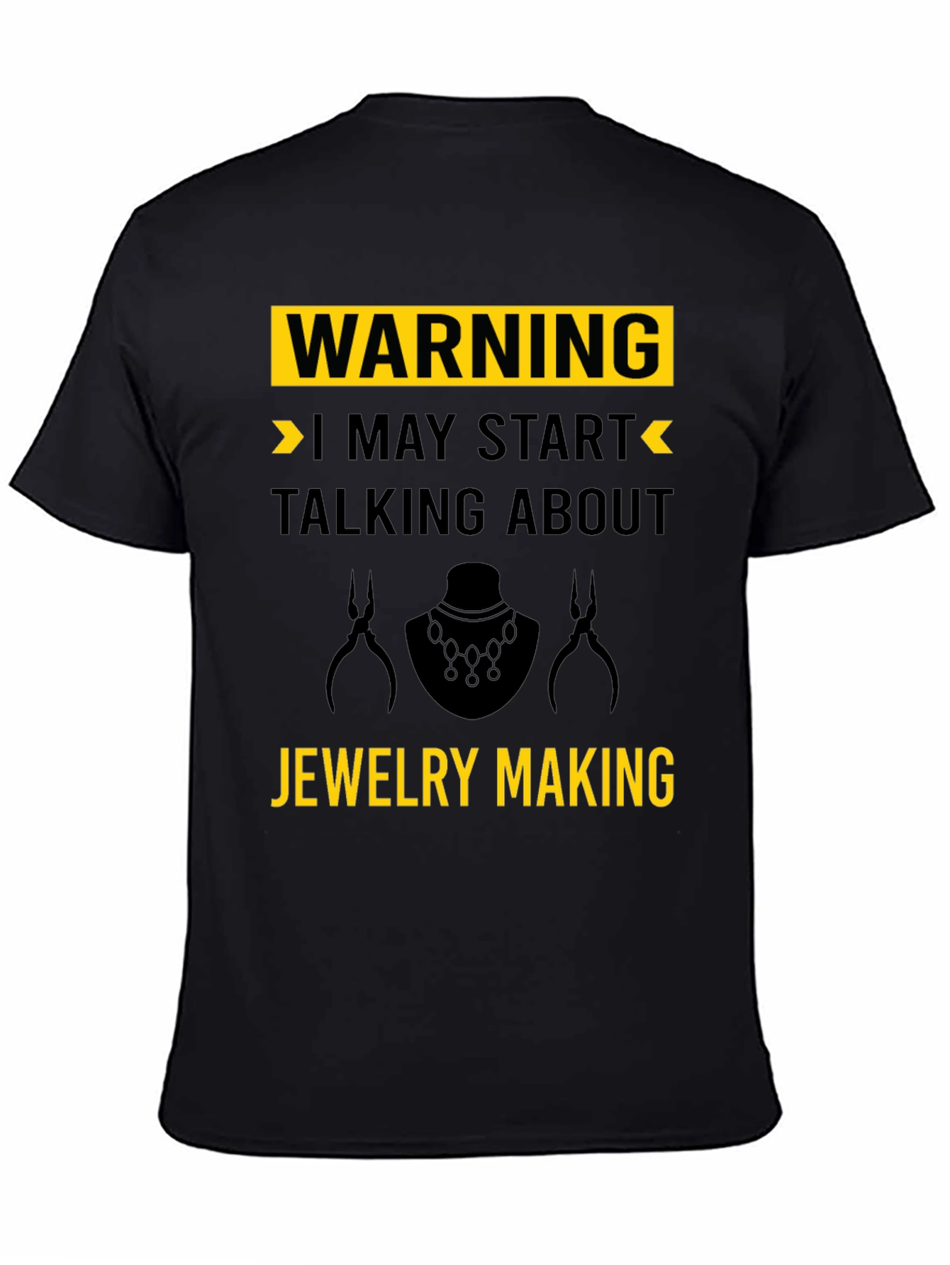 Warning: Jewelry Making T-Shirt