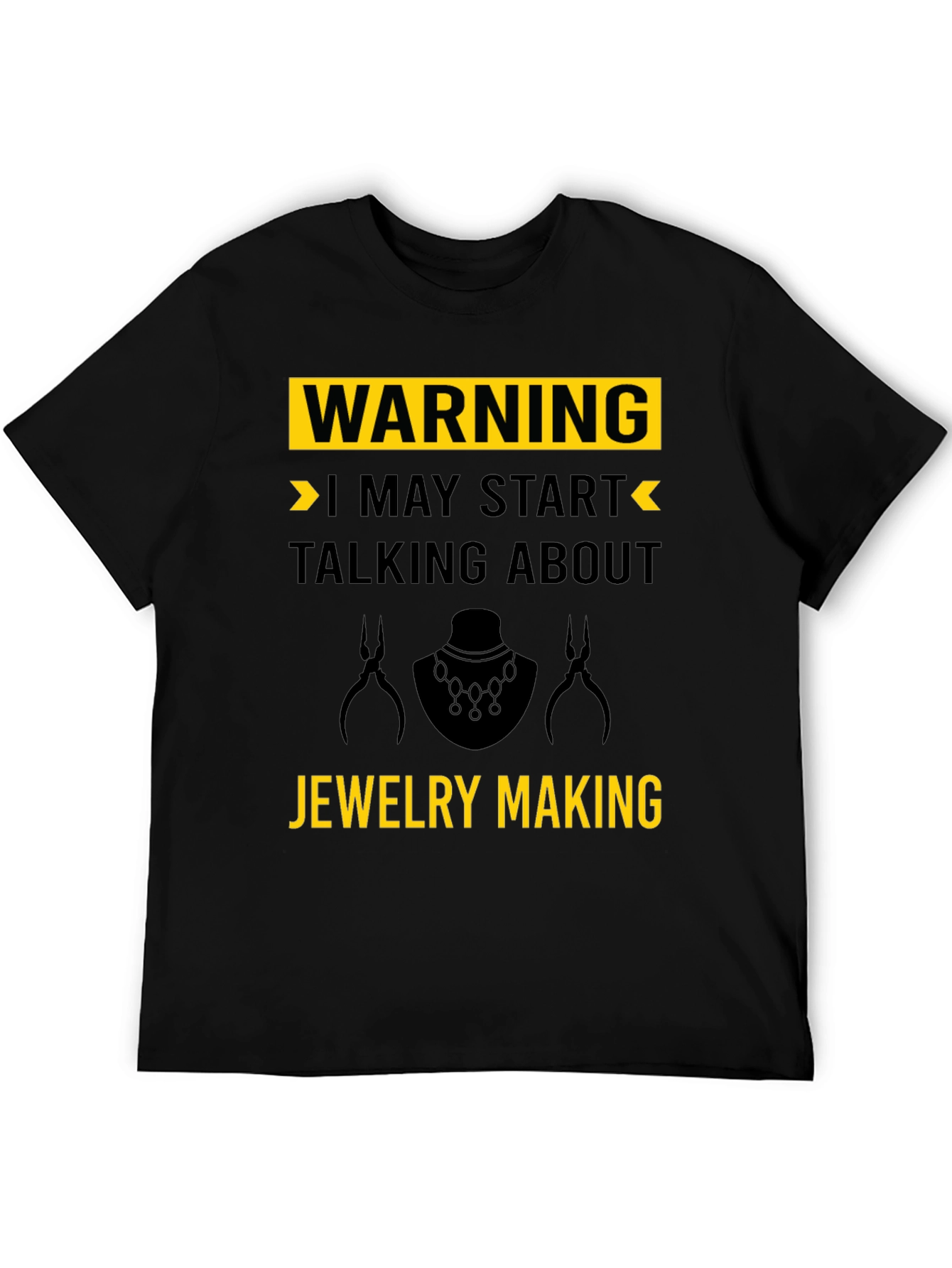 Warning: Jewelry Making T-Shirt