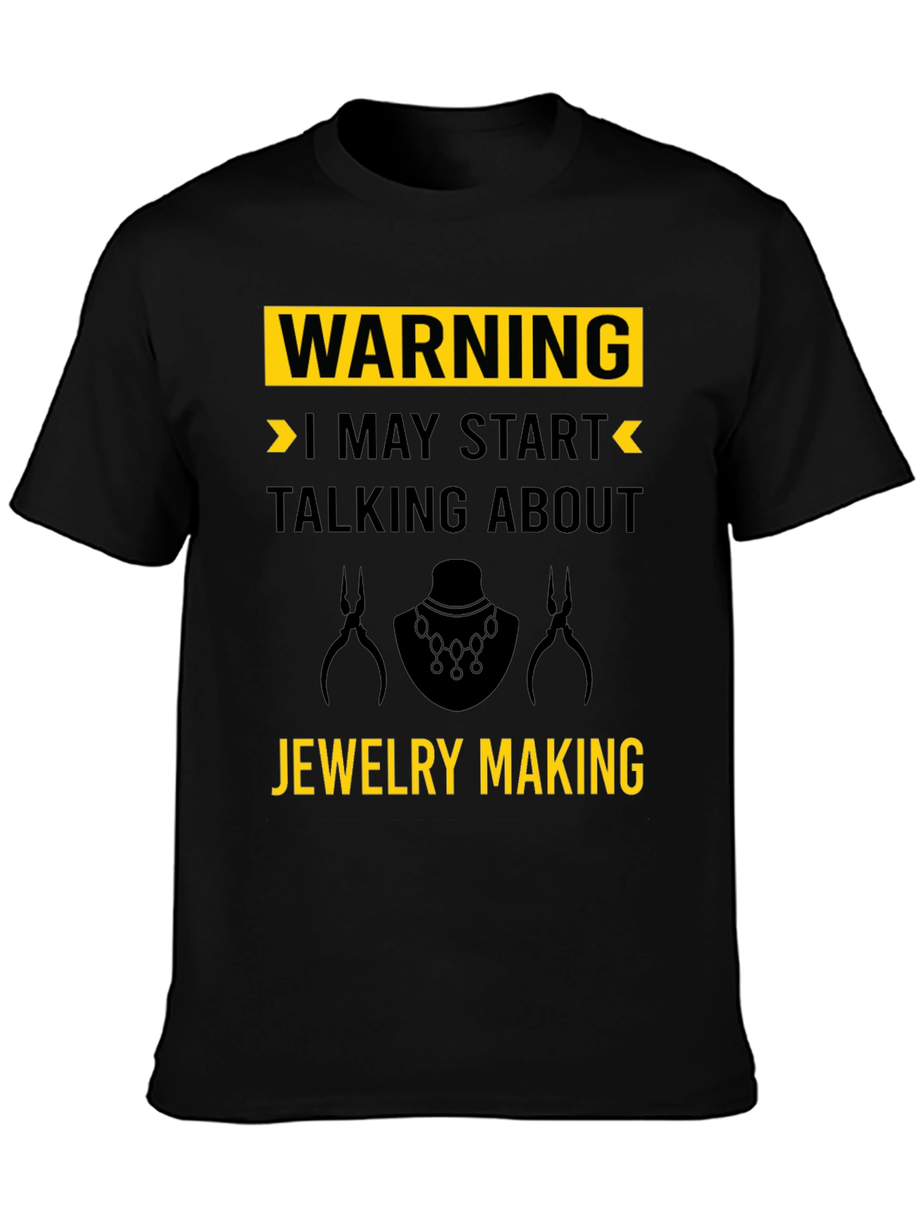 Warning: Jewelry Making T-Shirt