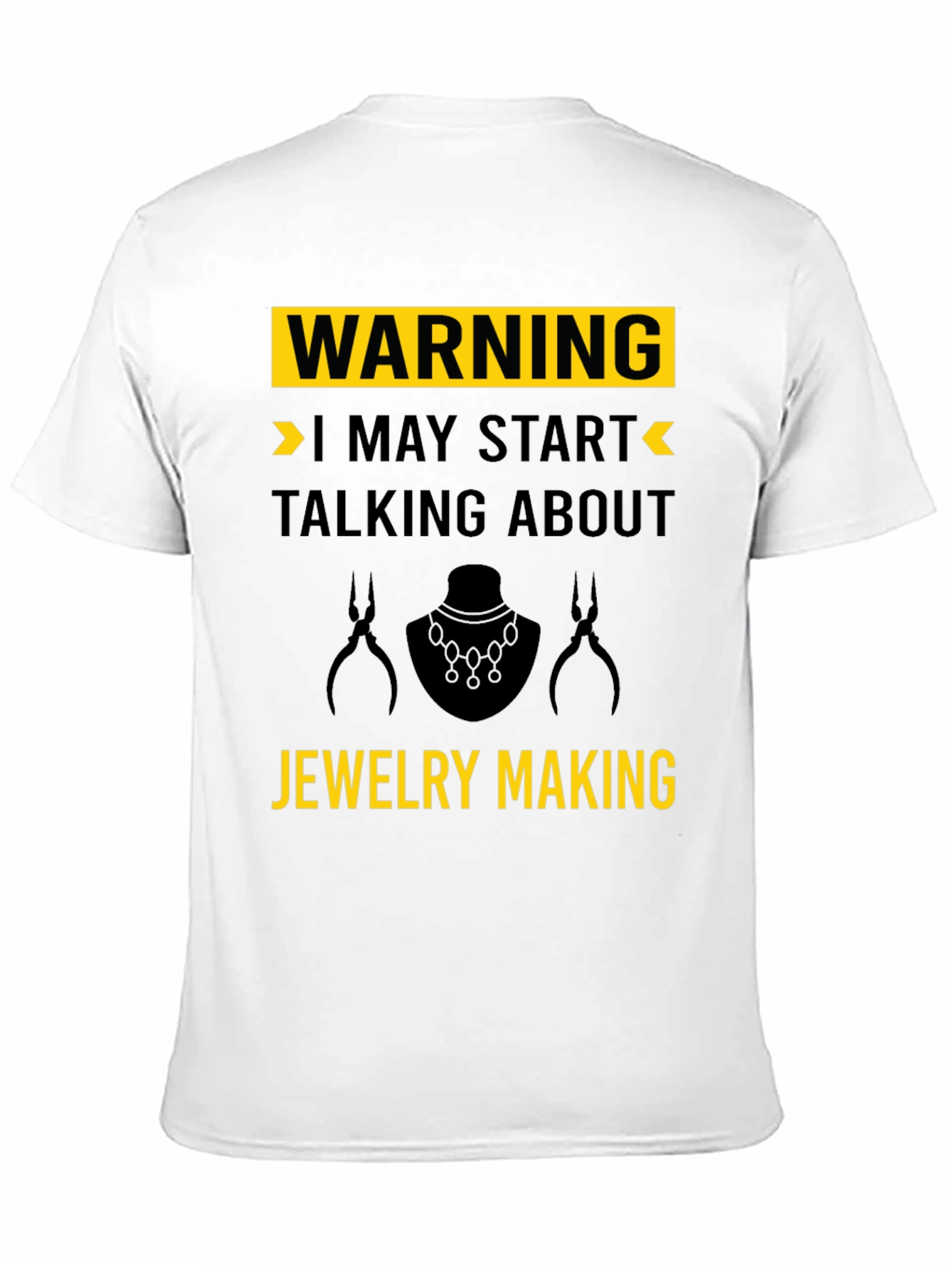 Warning: Jewelry Making T-Shirt