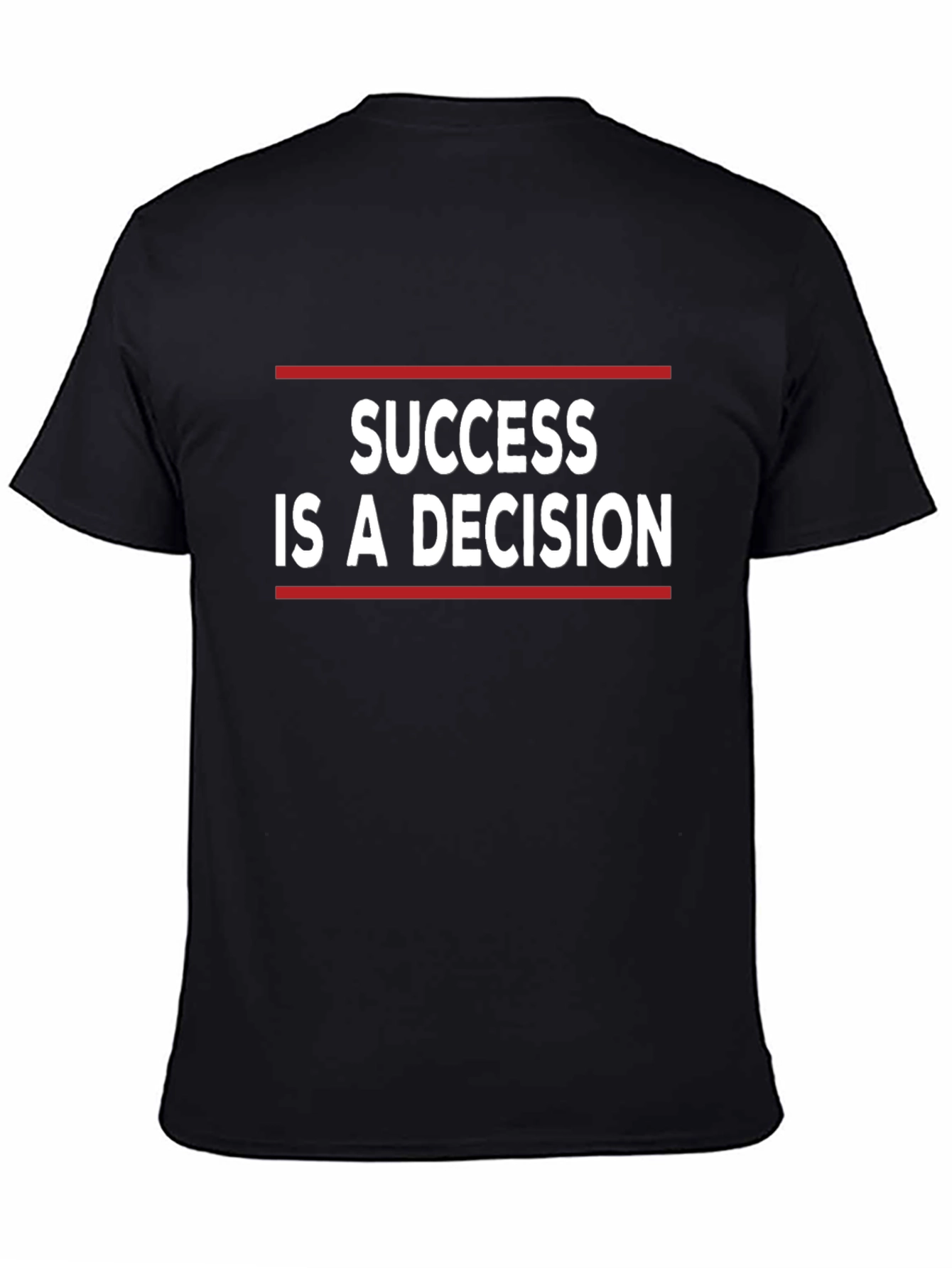 Success Is A Decision Graphic Tee
