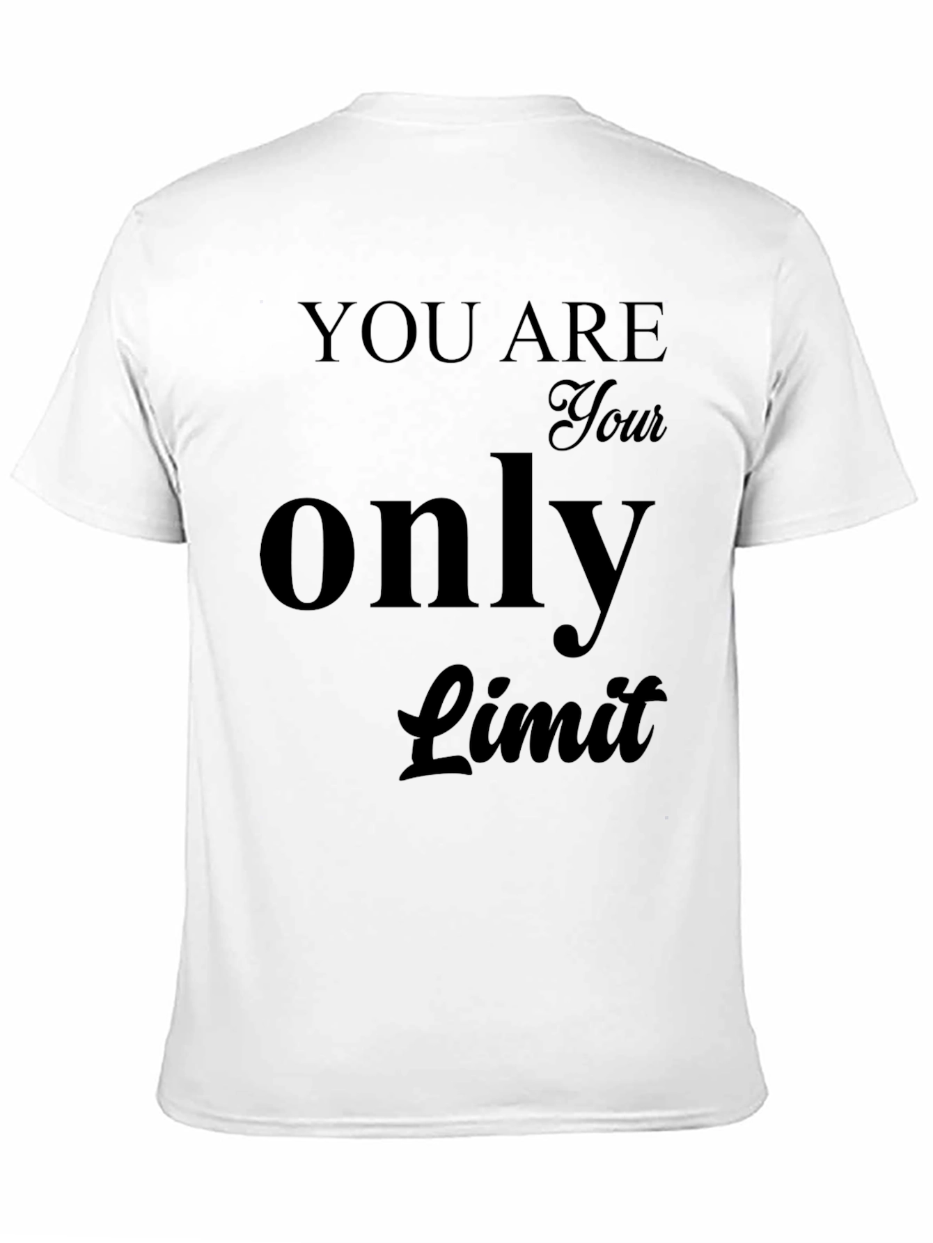 Motivational Black T-Shirt - You Are Your Only Limit