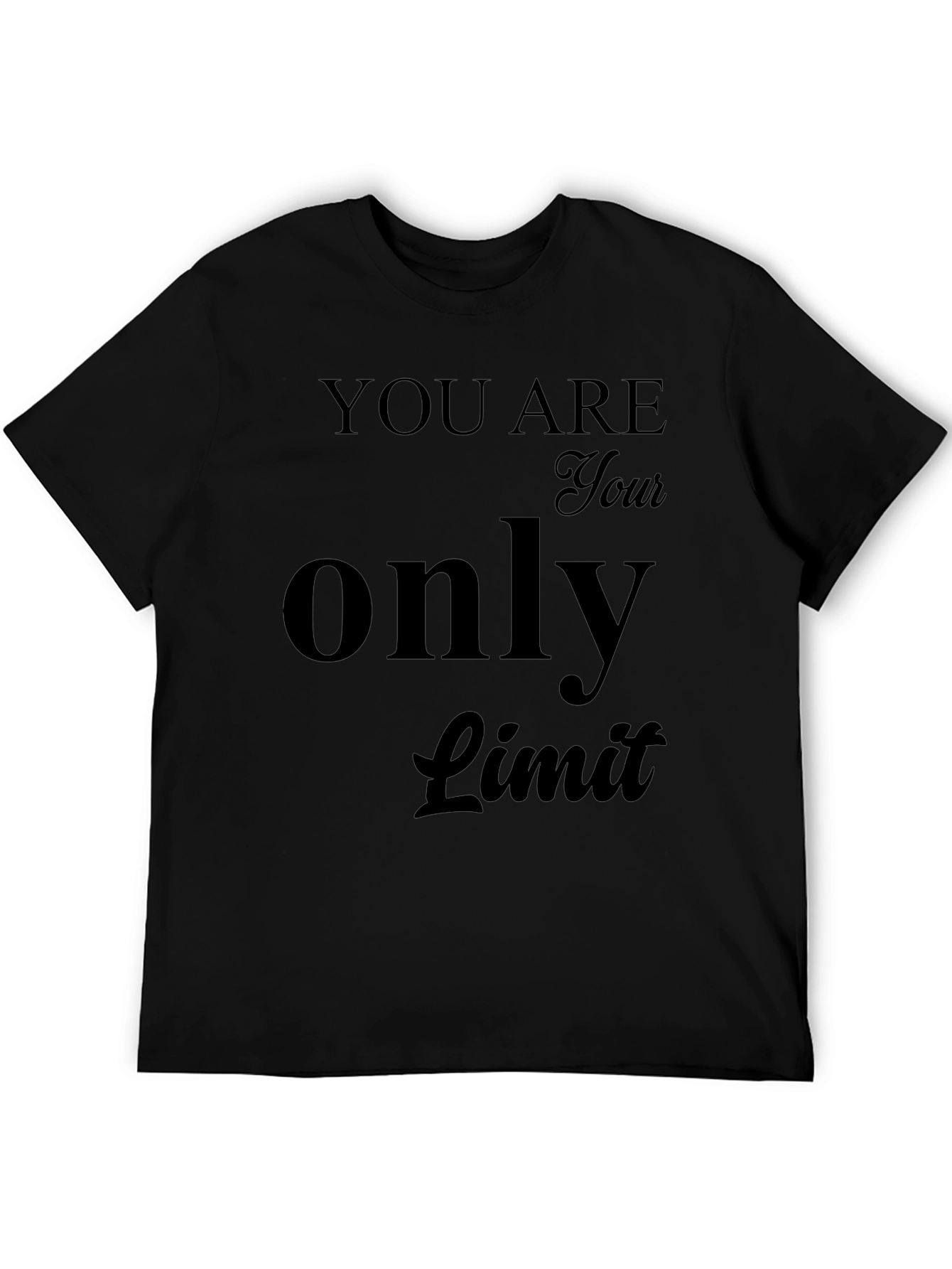 Motivational Black T-Shirt - You Are Your Only Limit