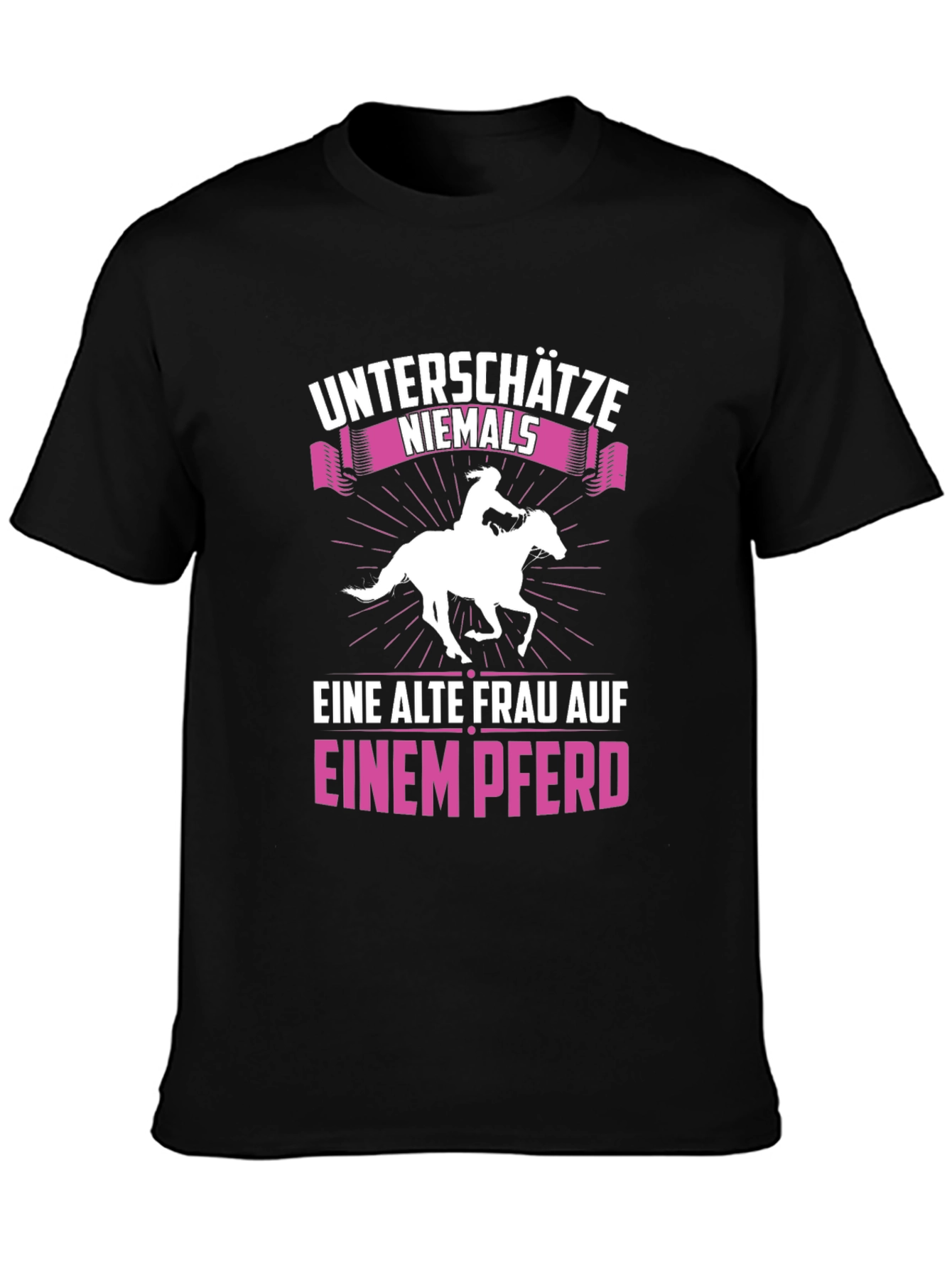 Unterschätze Niemals T-Shirt