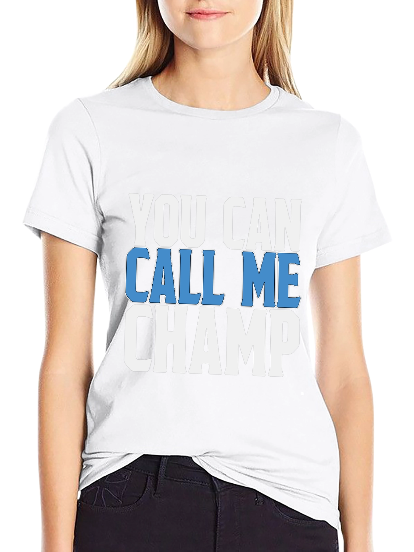 You Can Call Me Champ - Graphic T-Shirt