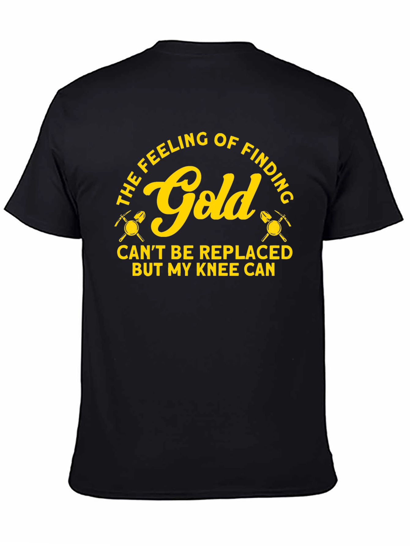 Gold Finding T-Shirt - Knee Replacement Humor
