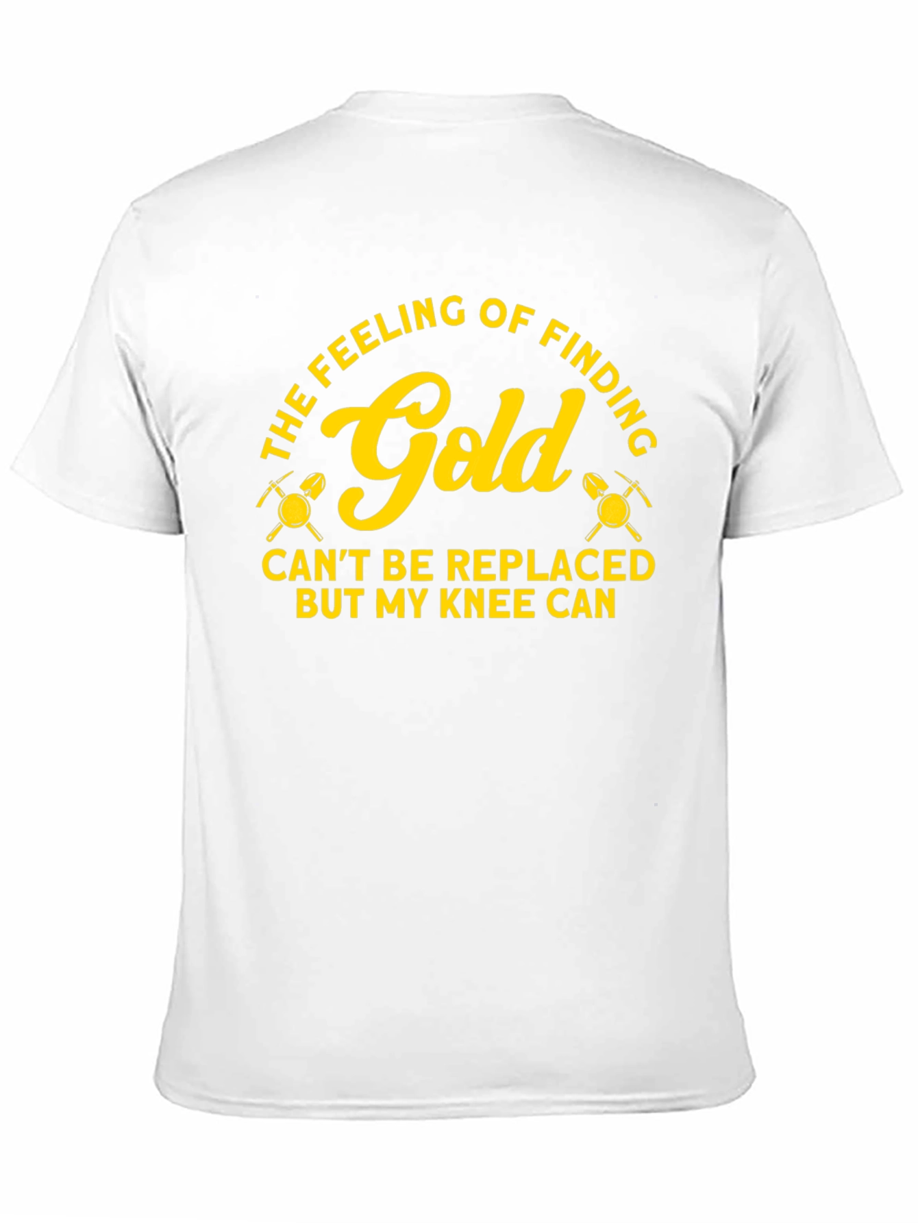 Gold Finding T-Shirt - Knee Replacement Humor