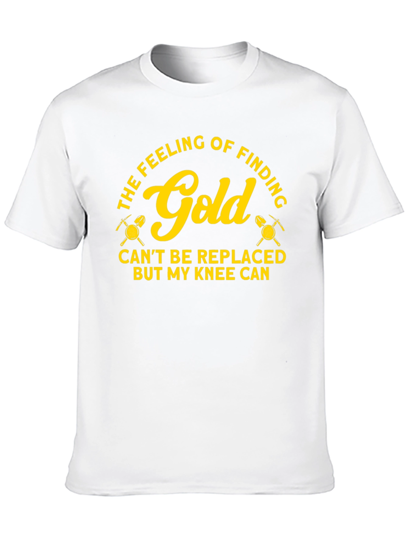 Gold Finding T-Shirt - Knee Replacement Humor