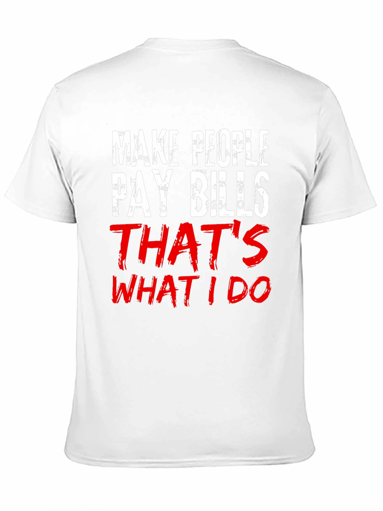 Pay Bills T-Shirt - Humorous Slogan Tee