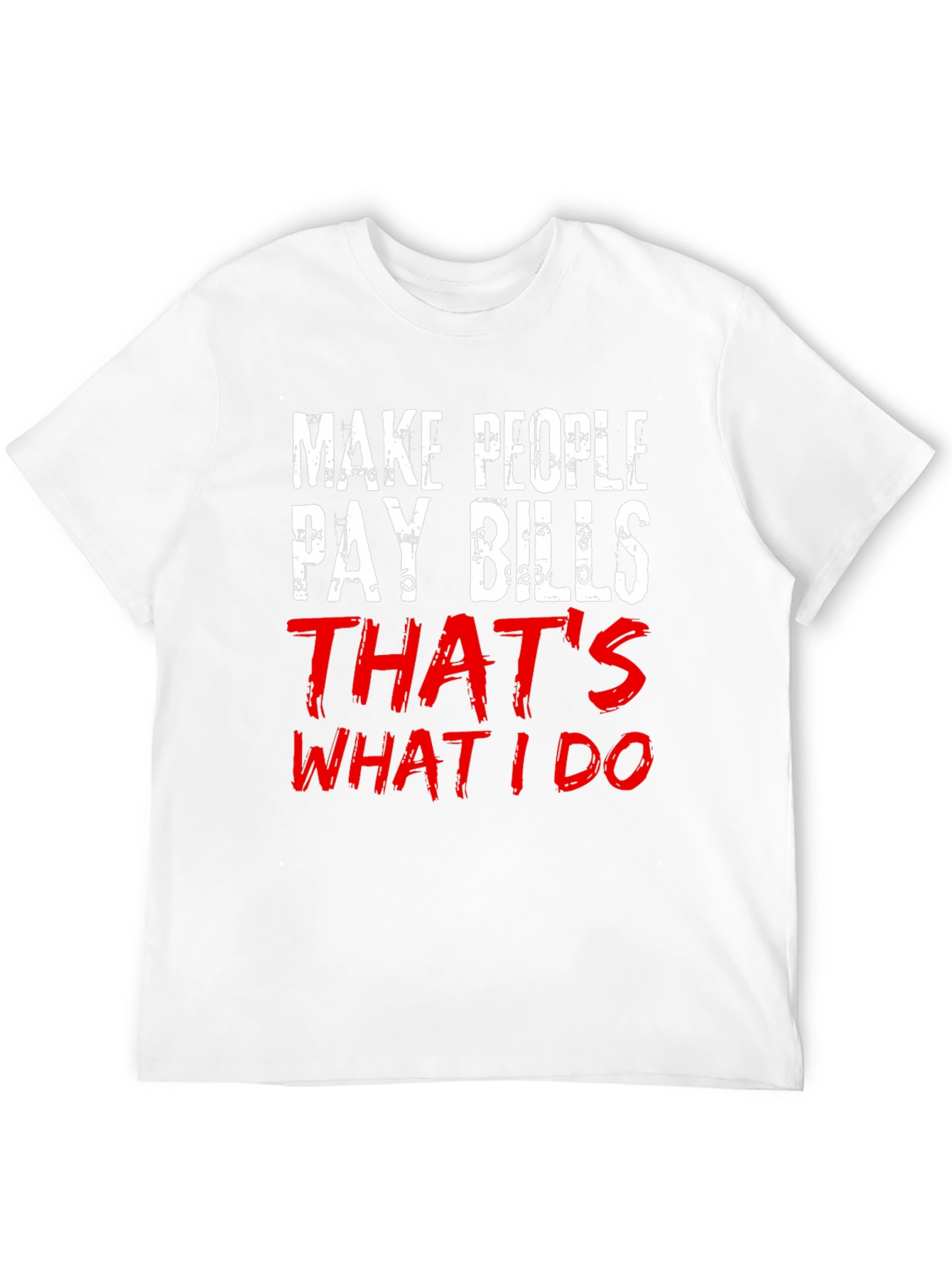 Pay Bills T-Shirt - Humorous Slogan Tee