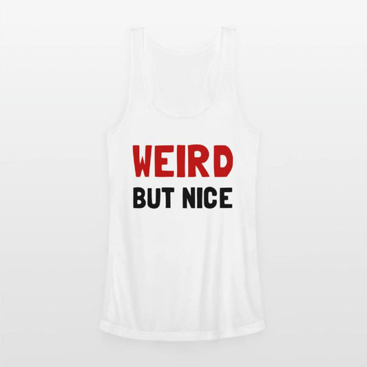 Weird But Nice