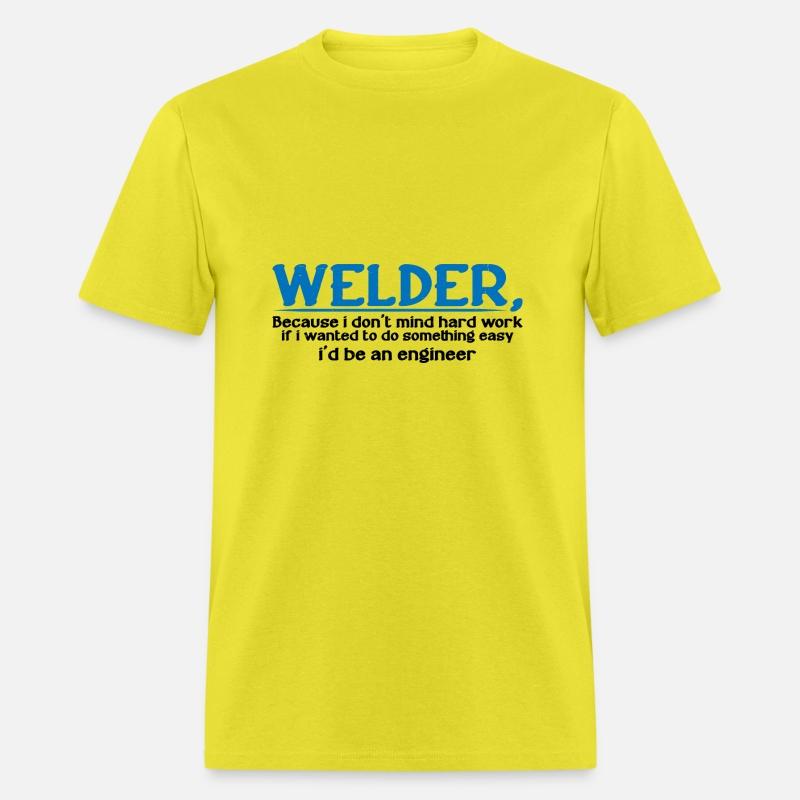 Welder, Because I Don't Mind Hard Work 4