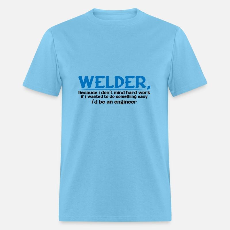 Welder, Because I Don't Mind Hard Work 4