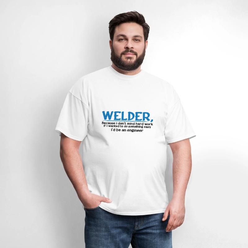 Welder, Because I Don't Mind Hard Work 4