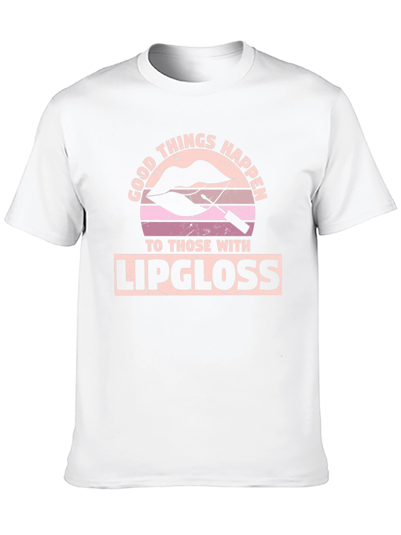 Good Things Happen With Lipgloss T-Shirt