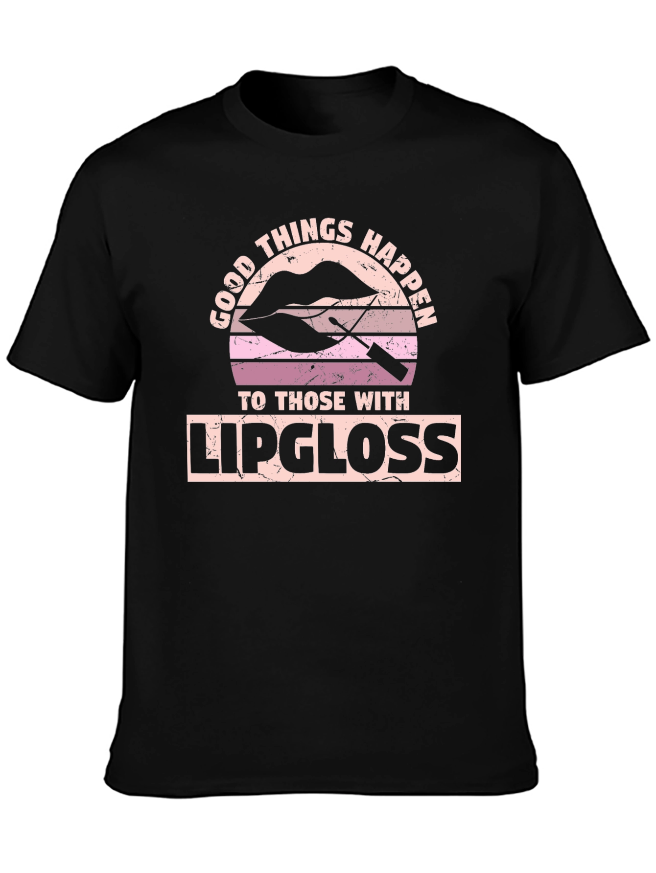 Good Things Happen With Lipgloss T-Shirt
