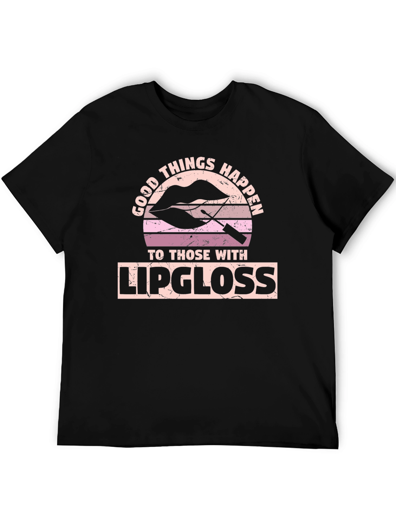 Good Things Happen With Lipgloss T-Shirt