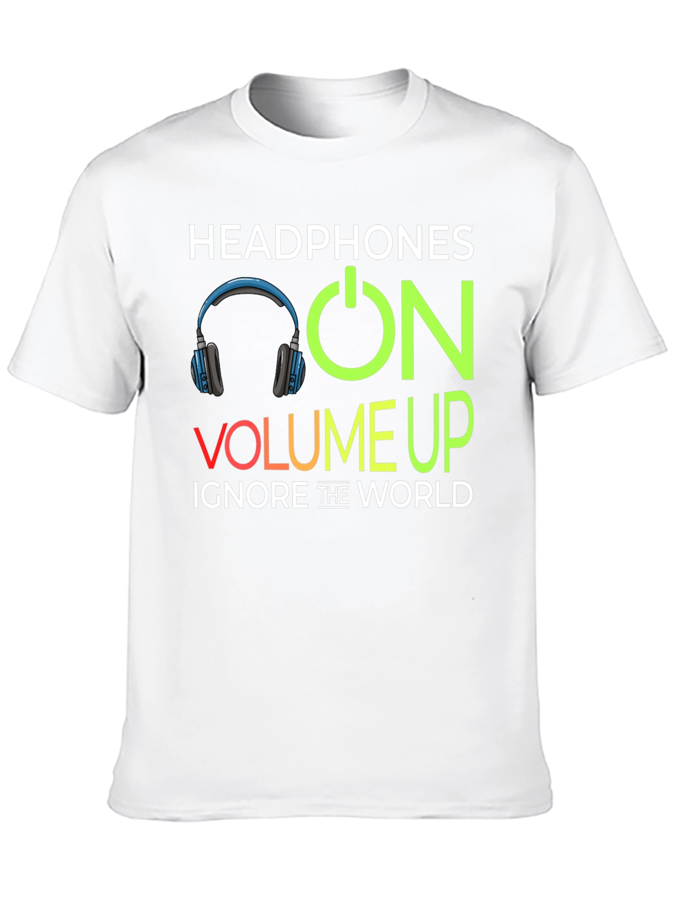Headphones On Volume Up Graphic T-Shirt