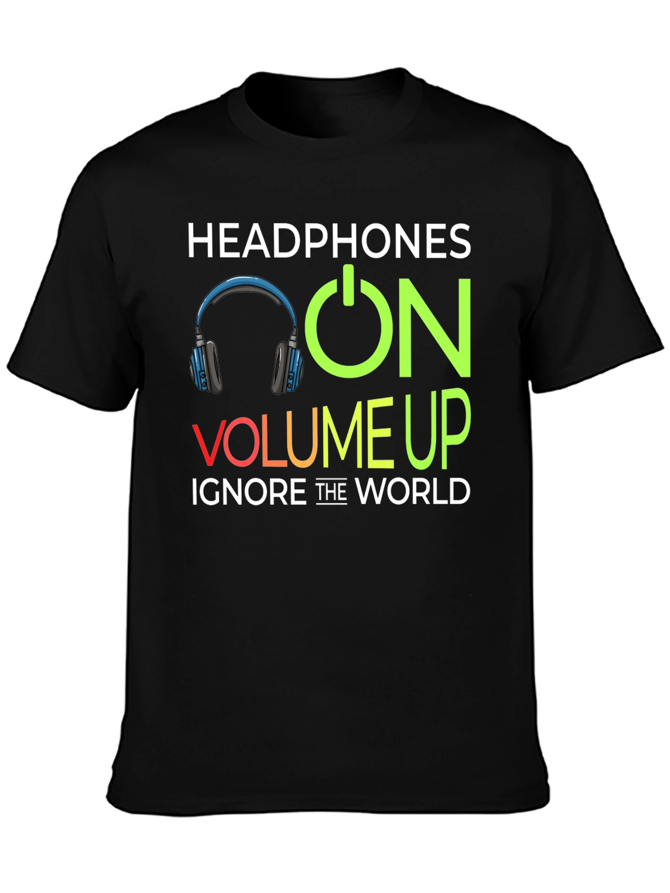 Headphones On Volume Up Graphic T-Shirt