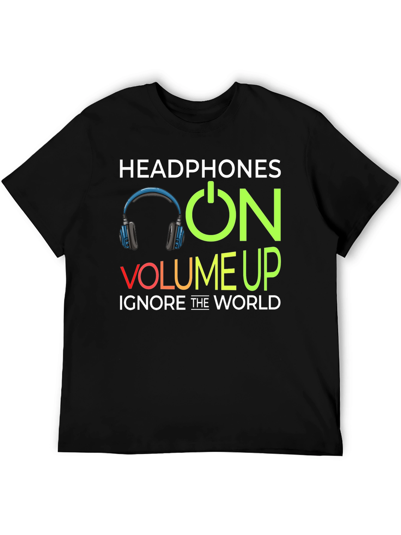 Headphones On Volume Up Graphic T-Shirt
