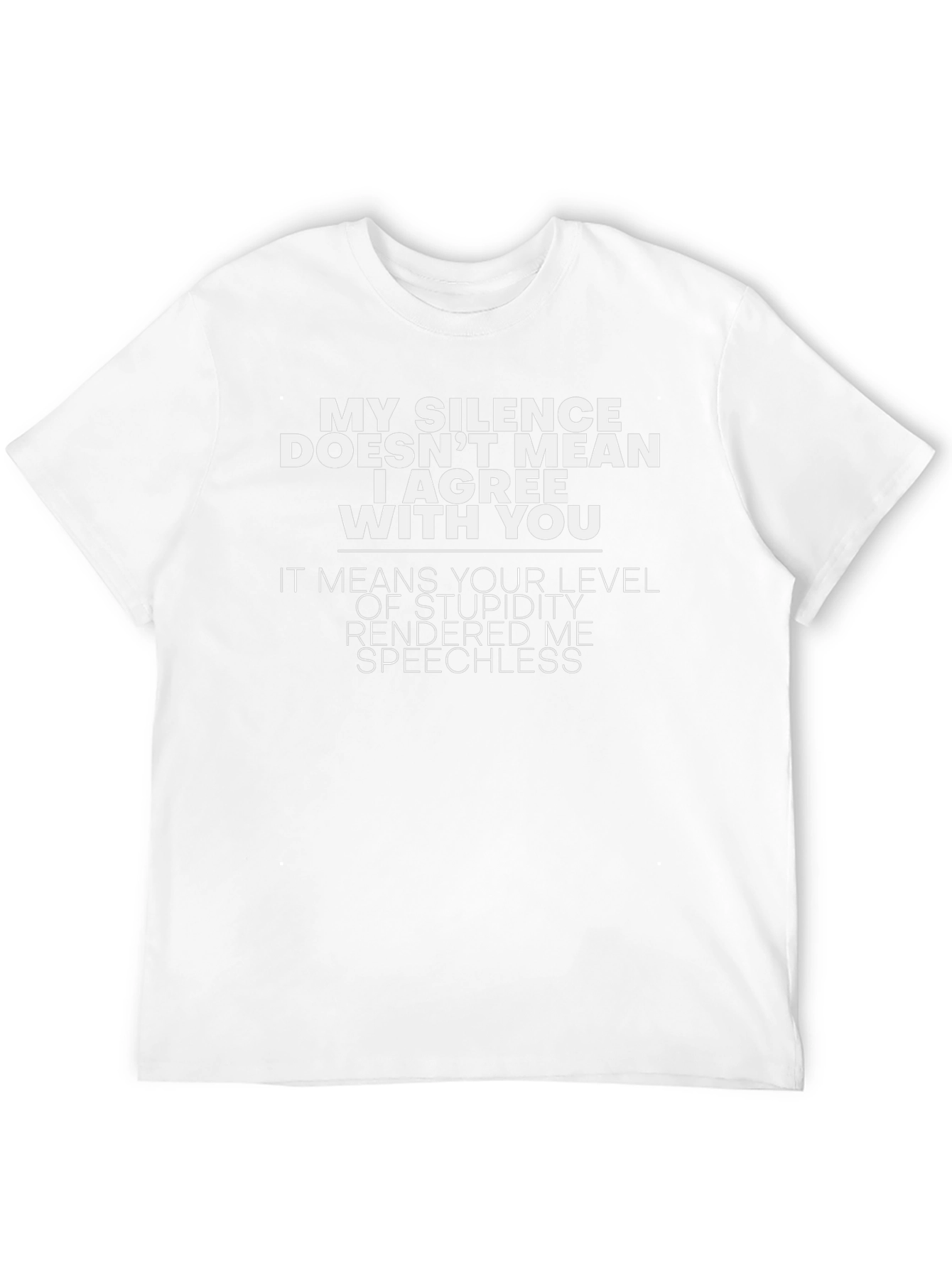 Funny T-Shirt: My Silence Means Youre Speechless