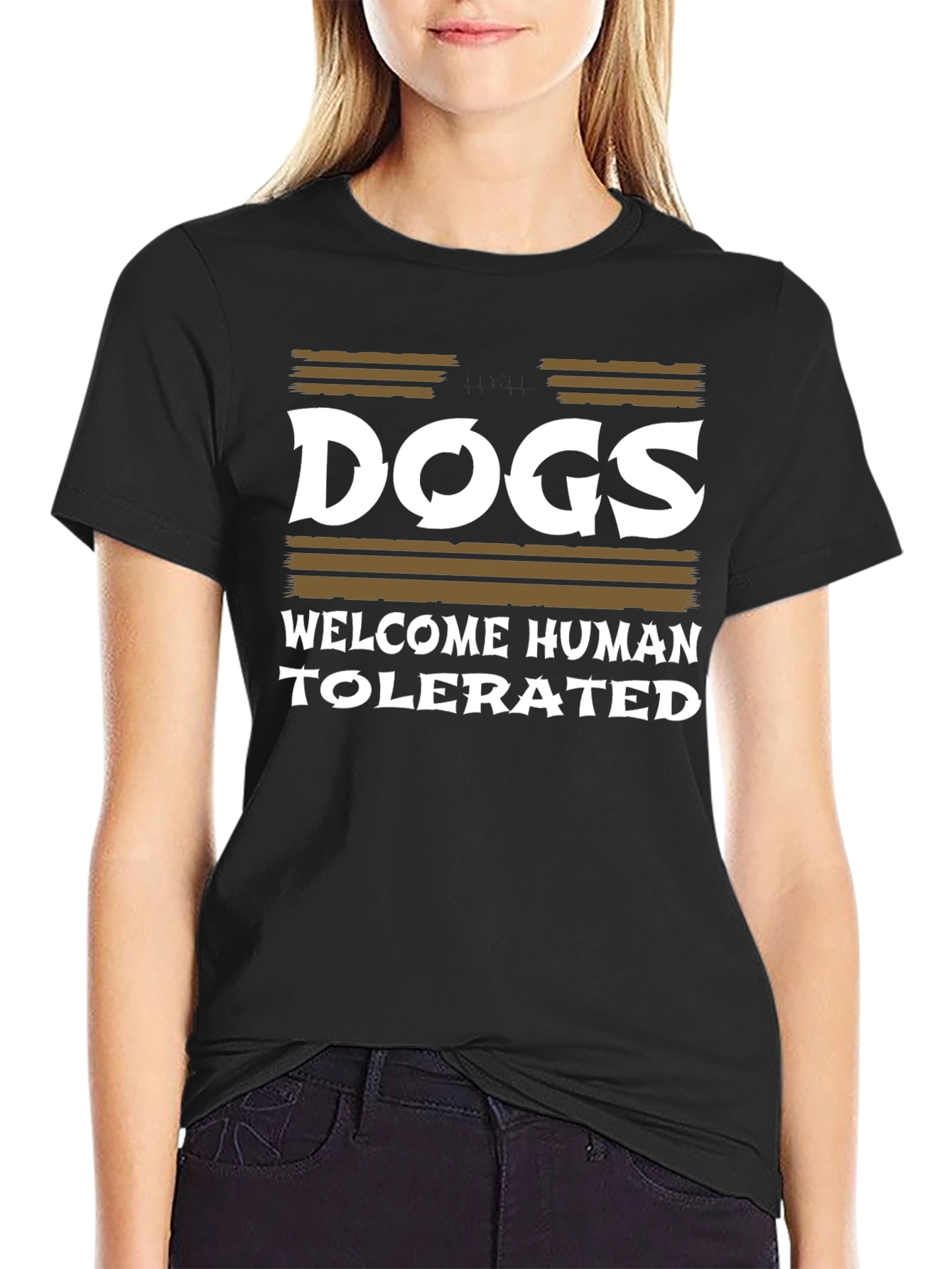 Dogs Welcome Humans Tolerated T-Shirt