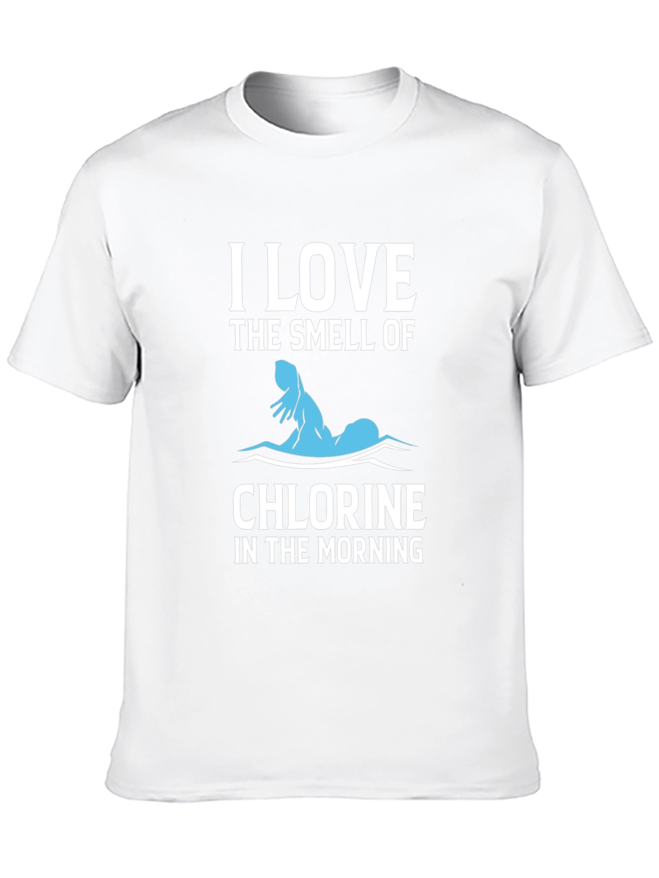 I Love The Smell of Chlorine T-Shirt