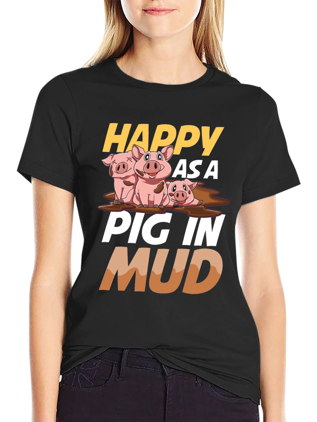 Happy as a Pig in Mud Graphic T-Shirt
