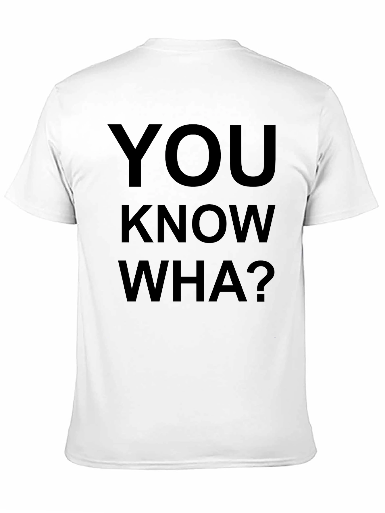 You Know Wha? Graphic Tee - Casual Style