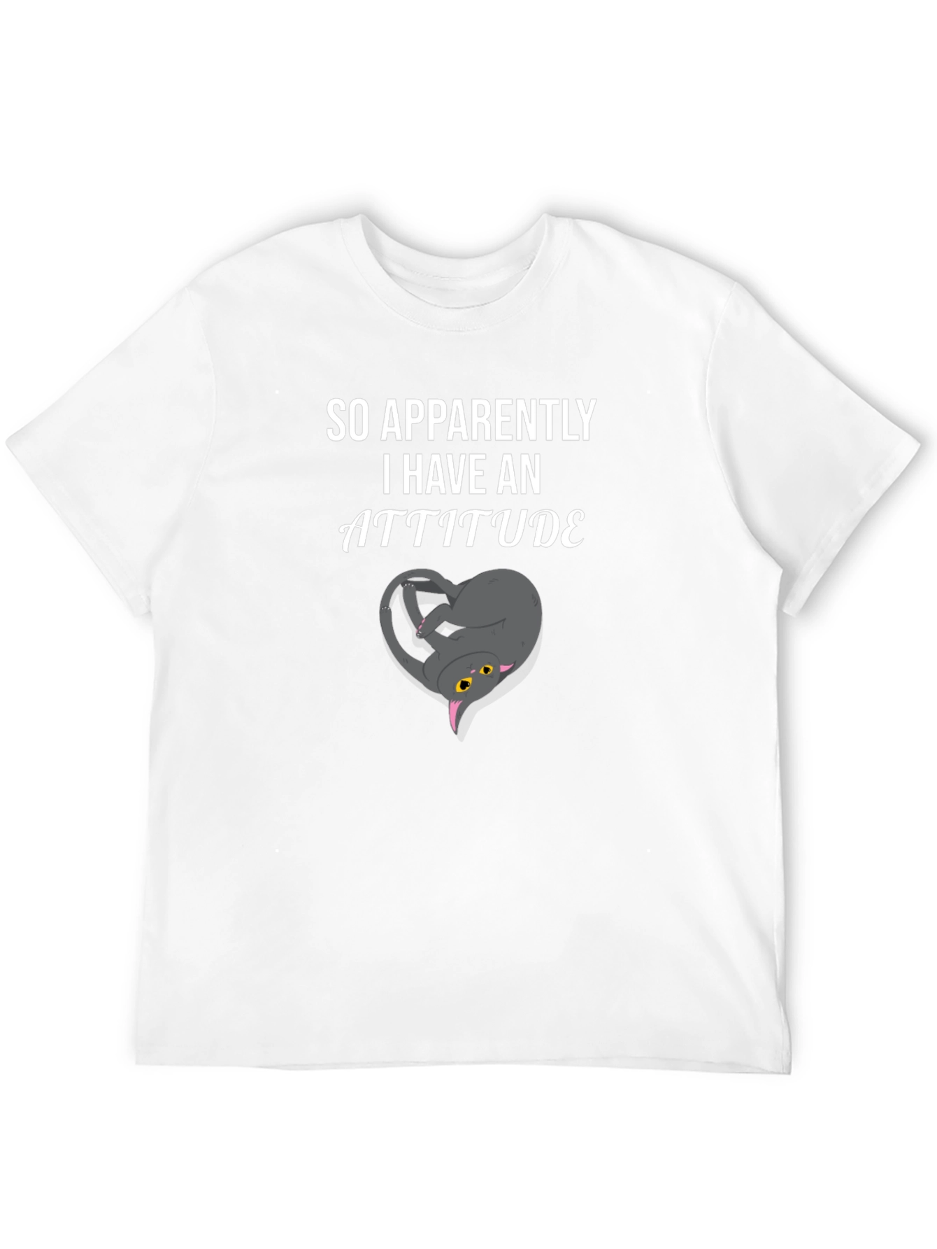 So Apparently I Have An Attitude Funny Cat T-Shirt