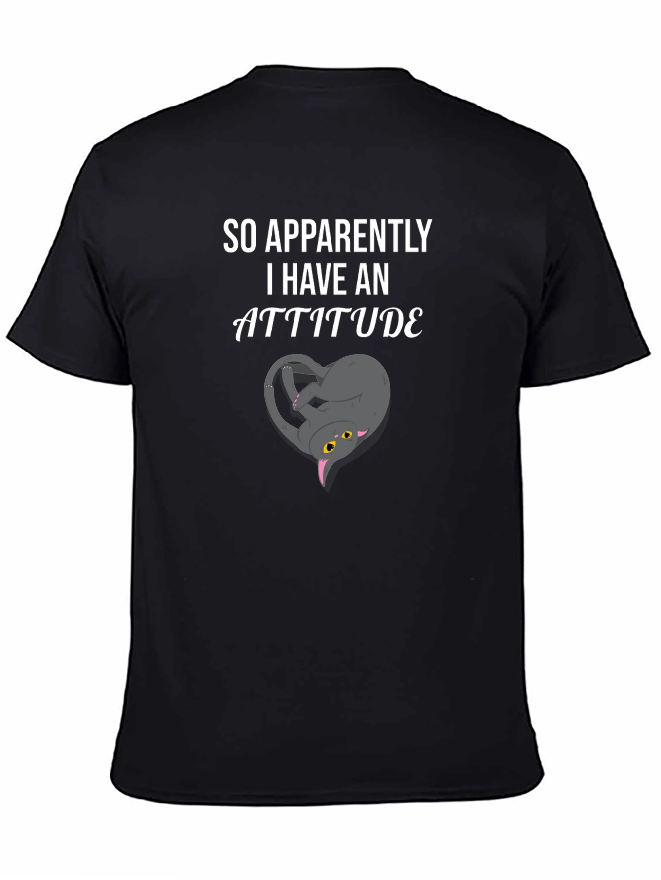 So Apparently I Have An Attitude Funny Cat T-Shirt