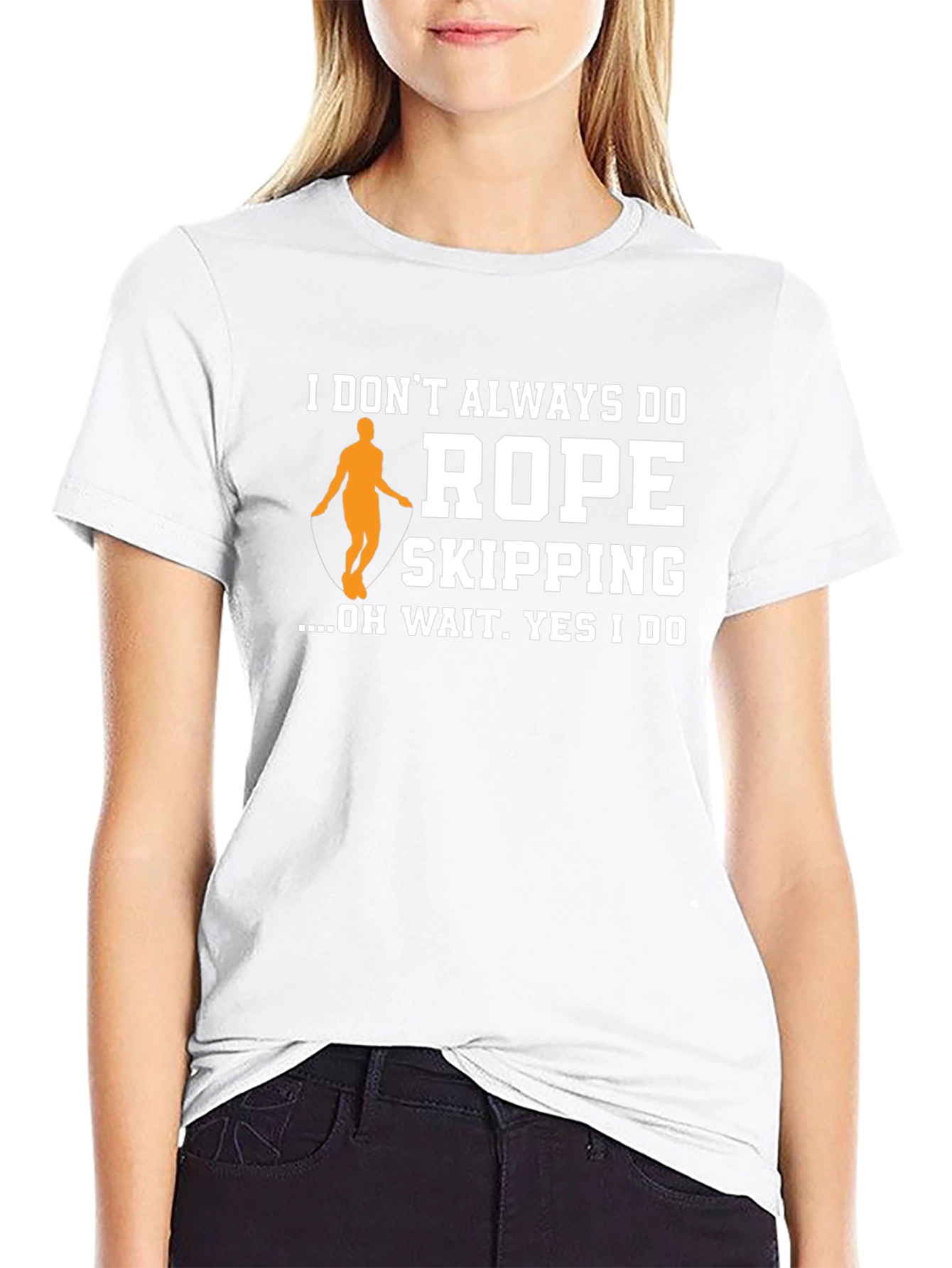 Funny Rope Skipping T-Shirt - I Dont Always Do...