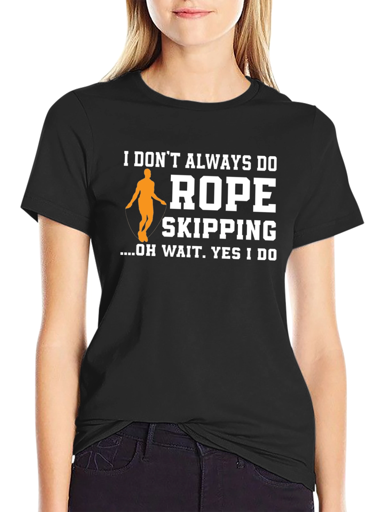 Funny Rope Skipping T-Shirt - I Dont Always Do...