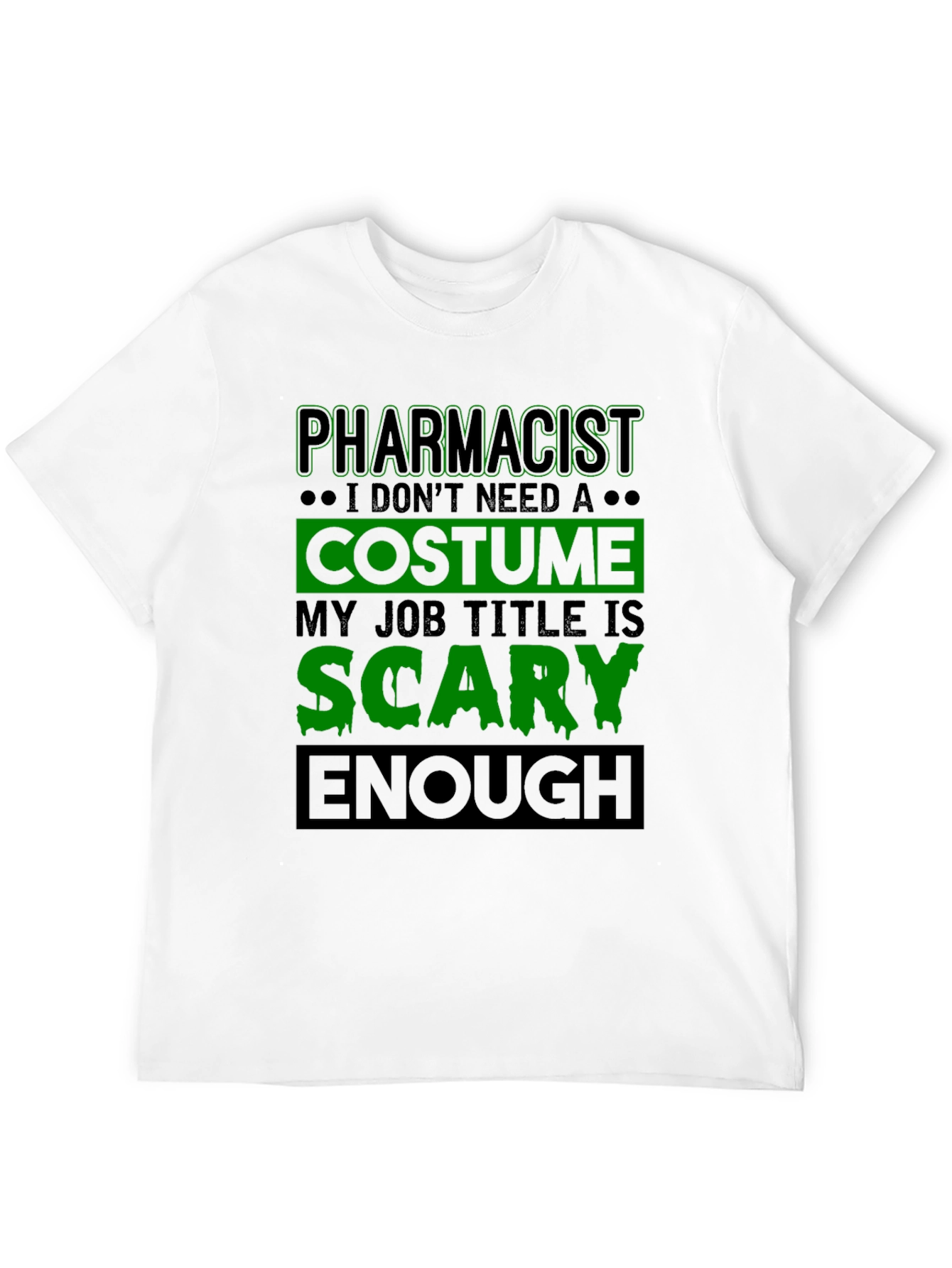 Pharmacist Scary Enough Costume Job Title T-Shirt