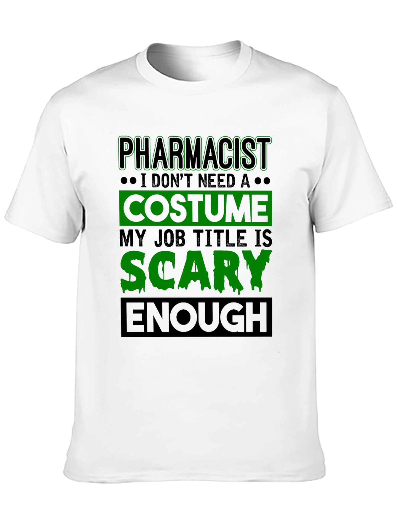 Pharmacist Scary Enough Costume Job Title T-Shirt