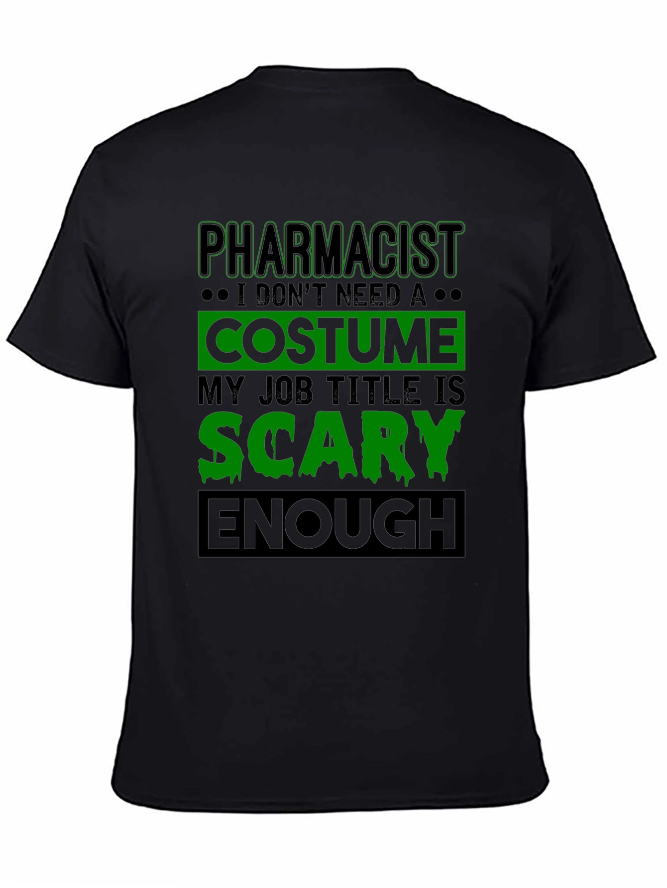 Pharmacist Scary Enough Costume Job Title T-Shirt