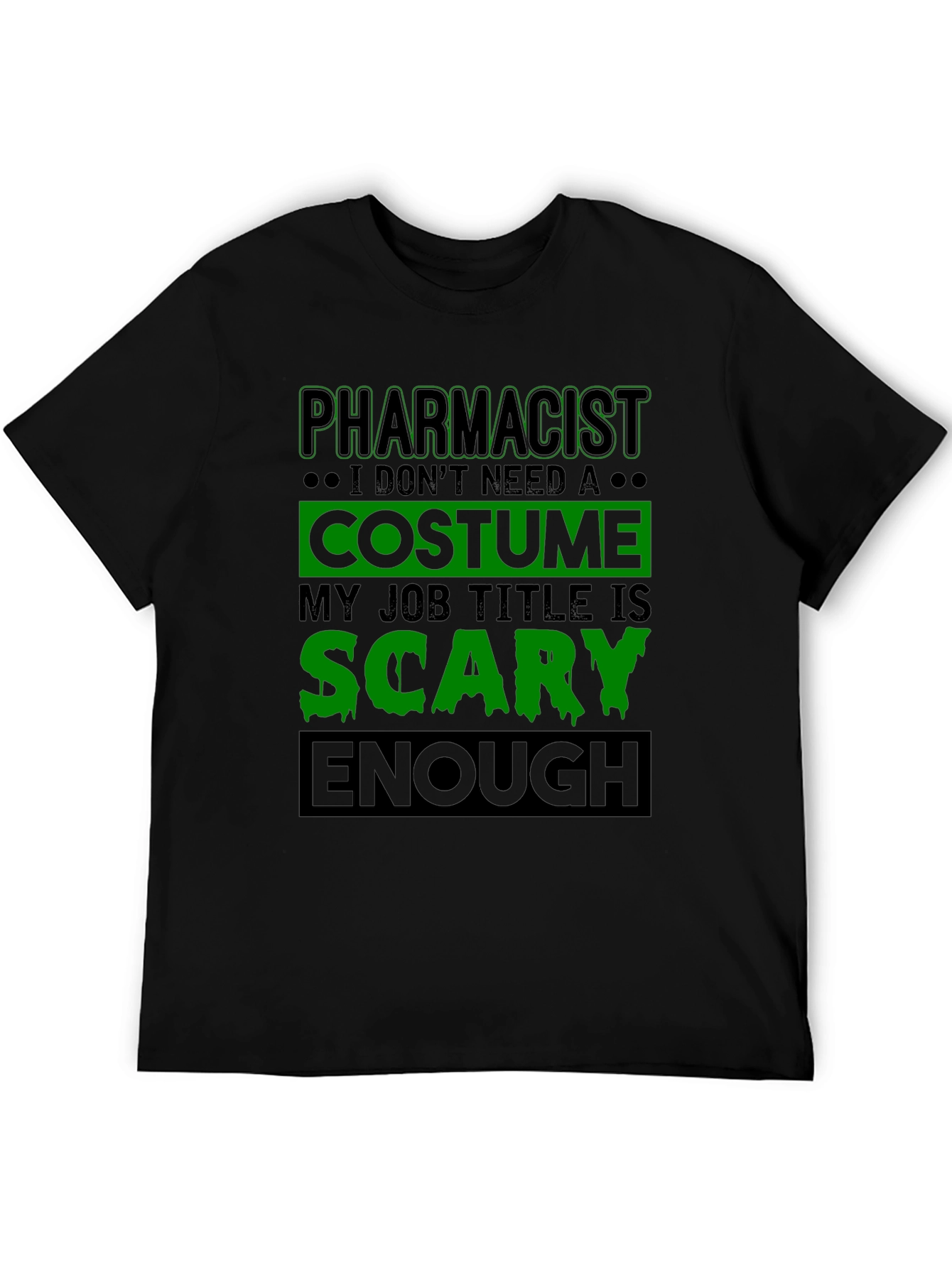 Pharmacist Scary Enough Costume Job Title T-Shirt